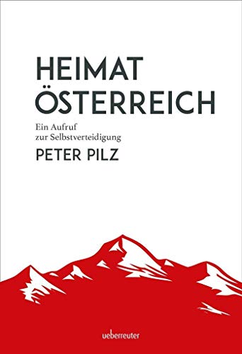Stock image for Heimat sterreich - Ein Aufruf zur Selbstverteidigung for sale by medimops