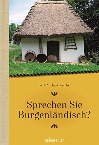 9783800078110: Sprechen Sie Burgenlndisch: Ein Sprachfhrer fr Einheimische und Zugereiste