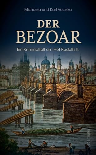 Imagen de archivo de Der Bezoar: Ein Kriminalfall am Hof Rudolfs II. a la venta por Revaluation Books