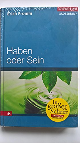 Beispielbild fr Haben oder Sein. Grodruck. Die seelischen Grundlagen einer neuen Gesellschaft zum Verkauf von medimops