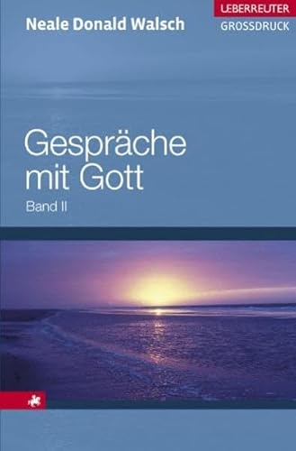 GesprÃ¤che mit Gott 2. GroÃŸdruck (9783800092338) by Neale D. Walsch