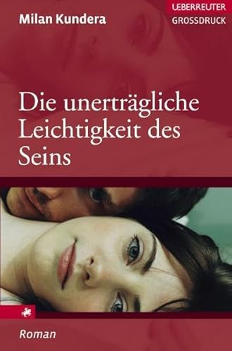 Die unerträgliche Leichtigkeit des Seins. Großdruck - Milan, Kundera und Roth Susanna