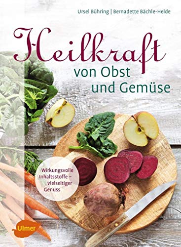 Stock image for Heilkraft von Obst und Gemse: Wirkungsvolle Inhaltsstoffe - vielseitiger Genuss for sale by Altstadt Antiquariat Rapperswil