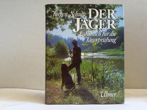 Imagen de archivo de Der Jger. Lehrbuch fr die Jgerprfung a la venta por DER COMICWURM - Ralf Heinig
