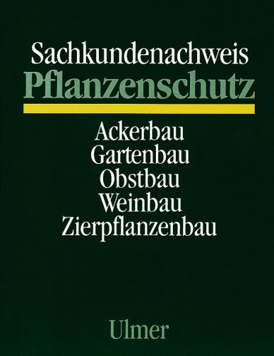 Stock image for Sachkundenachweis Pflanzenschutz - Ackerbau, Gartenbau, Obstbau, Weinbau, Zierpflanzenbau for sale by Versandantiquariat Kerzemichel
