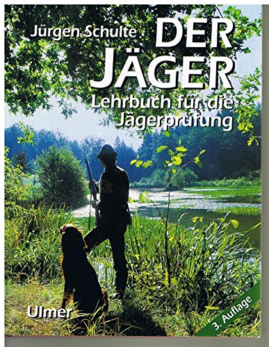 Imagen de archivo de Der Jger: Lehrbuch fr die Jgerprfung a la venta por medimops