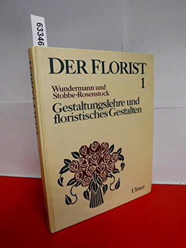 Stock image for Der Florist 1. Gestaltungslehre und floristisches Gestalten for sale by medimops