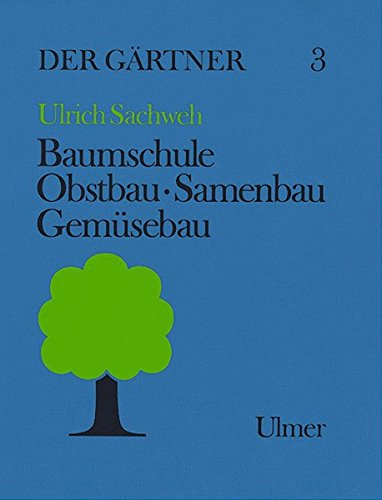 Stock image for Der Grtner, Bd.3, Baumschule, Obstbau, Samenbau, Gemsebau for sale by medimops