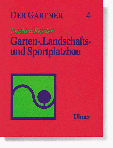 Beispielbild fr Der Grtner, 7 Bde., Bd.4, Gartenbau, Landschaftsbau und Sportplatzbau zum Verkauf von medimops