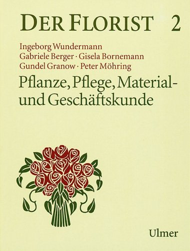 Stock image for Der Florist 2. Pflanze, Pflege, Material- und Geschftskunde. (Lernmaterialien) for sale by medimops