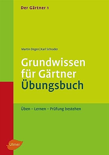 9783800112487: Der Grtner 1. Grundwissen fr Grtner. bungsbuch: ben - Lernen - Prfung bestehen