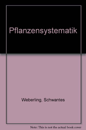 Stock image for Pflanzensystematik. Einfhrung in die Systematische Botanik. Grundzge des Pflanzensystems for sale by Bernhard Kiewel Rare Books