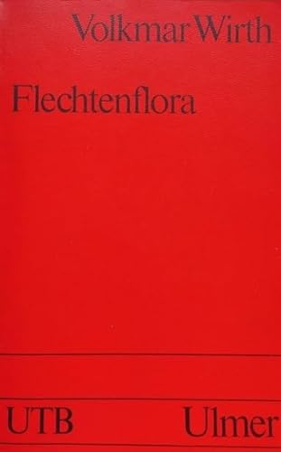 Stock image for Flechtenflora: kologische Kennzeichnung und Bestimmung der Flechten Sdwestdeutschlands und angrenzender Gebiete (=Uni-Taschenbcher 1062) for sale by Bernhard Kiewel Rare Books