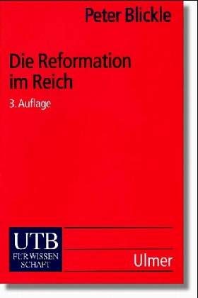Reformation im Reich. UTB für Wissenschaft. - Blickle, Peter