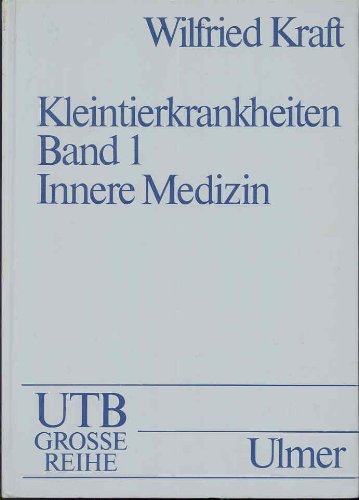 Imagen de archivo de Kleintierkrankheiten. Band 1. Innere Medizin (UTB Grosse Reihe) a la venta por medimops