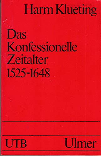 Beispielbild fr Das Konfessionelle Zeitalter 1525 - 1648 zum Verkauf von medimops