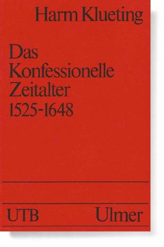 Das Konfessionelle Zeitalter 1525-1648. (= UTB 1556). - Klueting, Harm