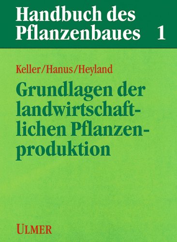 9783800130979: Handbuch des Pflanzenbaues, Bd.1, Grundlagen des Pflanzenbaues