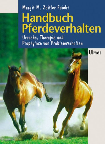 Stock image for Handbuch Pferdeverhalten. Ursachen, Therapie und Prophylaxe von Problemverhalten for sale by medimops