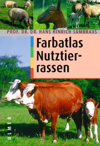 Beispielbild fr Farbatlas der Nutztierrassen. 250 Rassen in Wort und Bild zum Verkauf von medimops