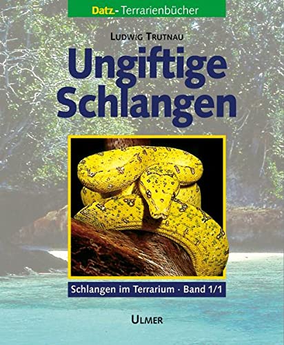 Schlangen im Terrarium 1. Ungiftige Schlangen Teil 1/2 -Language: german - Trutnau, Ludwig; Rössel, Dietrich