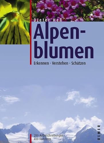 Alpenblumen. Erkennen, verstehen, schÃ¼tzen. (9783800132430) by HeÃŸ, Dieter