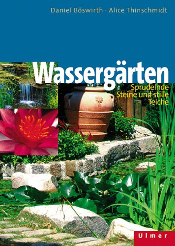 Stock image for Wassergrten: Sprudelnde Steine und stille Teiche for sale by medimops