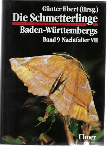 Beispielbild fr Die Schmetterlinge Baden-Wrttembergs Band 9 - Nachtfalter VII (Grundlagenwerke Baden-Wrttemberg). zum Verkauf von Antiquariat Bernhardt