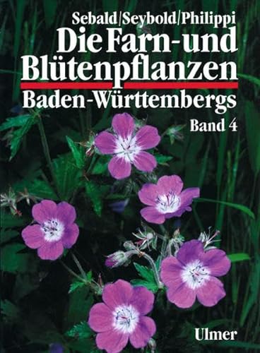Die Farn- und Blütenpflanzen Baden-Württembergs 04 : Spermatophyta, Unterklasse Rosidae: Haloragaceae bis Apiaceae - Oskar Sebald