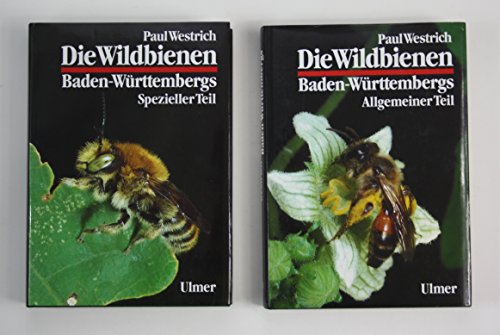 Die Wildbienen Baden-Württembergs. Teil 1: Lebensräume, Verhalten, Ökologie und Schutz. Teil 2: Die