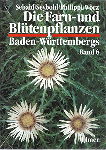 9783800133437: Die Farn- und Bltenpflanzen Baden-Wrttembergs, 8 Bde., Bd.6, Spezieller Teil (Spermatophyta, Unterklasse Asteridae)