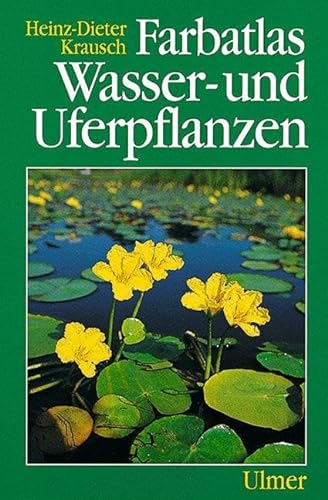 Farbatlas Wasser- und Uferpflanzen - Heinz-Dieter Krausch