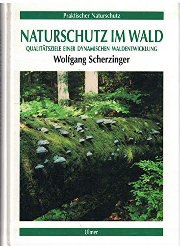 9783800133567: Naturschutz im Wald: Qualittsziel einer dynamischen Waldentwicklung