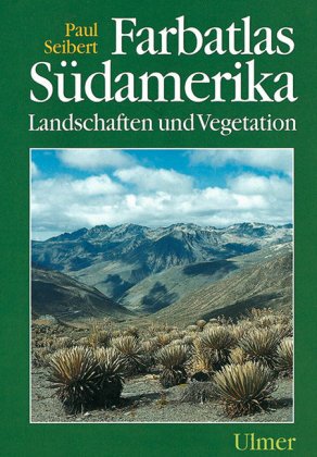 Beispielbild fr Farbatlas Sdamerika: Landschaften und Vegetation zum Verkauf von medimops