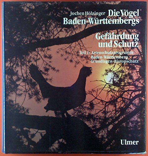 Stock image for Die Vgel Baden-Wrttemberg. Band 1: Gefhrdung und Schutz. Teil 3. Artenschutzrecht. historischer Teil. Bearbeitet von Jochen Hlzinger. for sale by Antiquariat Dirk Borutta