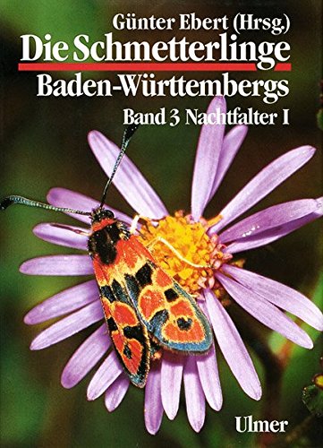 Die Schmetterlinge Baden-Württembergs 3. Nachtfalter 1 - G