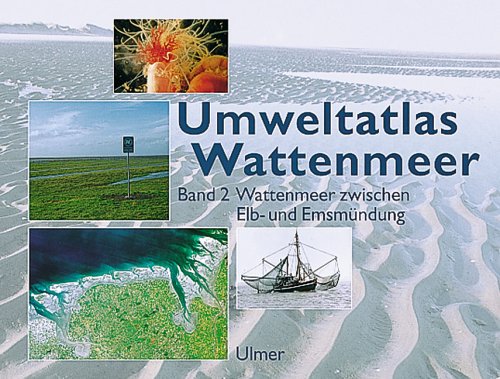Umweltatlas Wattenmeer. Band 2: Wattenmeer zwischen Elbmündung und Emsmündung. - Nationalparkverwaltung Niedersächsisches Wattenmeer, Umweltbundesamt (Hrsg.)