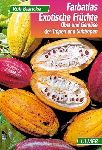 Beispielbild fr Farbatlas Exotische Frchte: Obst und Gemse der Tropen und Subtropen zum Verkauf von medimops