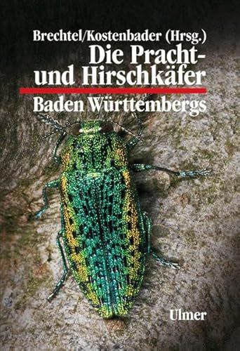 Die Pracht- und HirschkÃ¤fer Baden- WÃ¼rttembergs. (9783800135264) by Bense, Ulrich; Dozkal, Dieter; Fellendorf, Martin; Hauser, Martin; Rennwald, Erwin; Brechtel, Fritz; Kostenbader, Hans