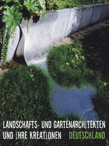 9783800135660: Landschafts- und Gartenarchitekten und ihre Kreationen. Deutschland.