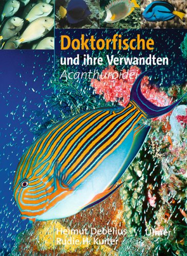 Doktorfische und ihre Verwandten. - Acanthuroidei - Debelius, Helmut; Kuiter, Rudie H.