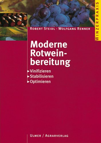 9783800136803: Moderne Rotweinbereitung. Vinifizieren - Stabilisieren - Optimieren.