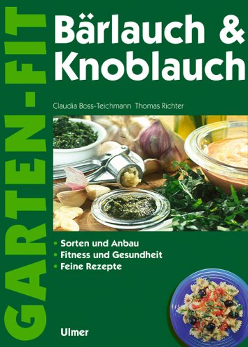 Beispielbild fr Brlauch & Knoblauch : Sammeln und Anbau, Fitness und Gesundheit, feine Rezepte. ; Thomas Richter / Garten-fit zum Verkauf von Antiquariat  Udo Schwrer