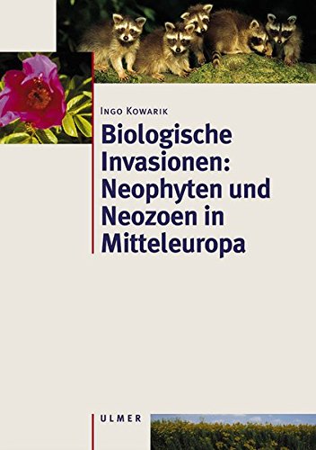 Imagen de archivo de Biologische Invasionen: Neophyten und Neozoen in Mitteleuropa a la venta por medimops