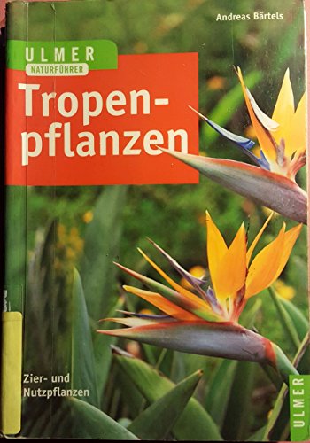 Stock image for Tropenpflanzen: Zier- und Nutzpflanzen for sale by medimops