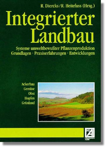 Integrierter Landbau. (9783800139453) by Diercks, Rolf; Heitefuss, Rudolf