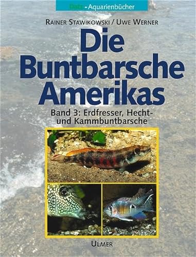 Stock image for Die Buntbarsche Amerikas 3: Erdfresser, Hecht- und Kammbuntbarsche: BD 3 for sale by medimops
