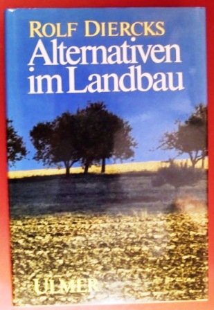 Beispielbild fr Alternativen im Landbau. Eine kritische Gesamtbilanz zum Verkauf von Bernhard Kiewel Rare Books