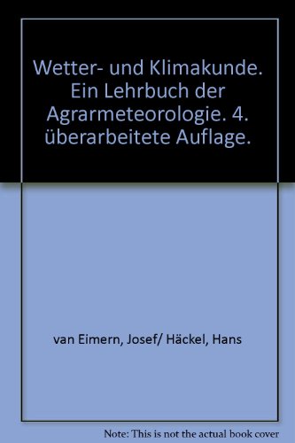 Beispielbild fr Wetter- und Klimakunde : ein Lehrbuch der Agrarmeteorologie zum Verkauf von CSG Onlinebuch GMBH