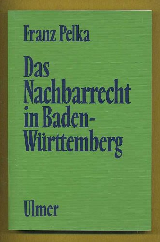9783800140541: Das Nachbarrecht in Baden-Wrttemberg. - Pelka, Franz